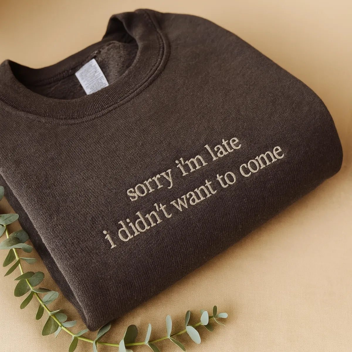 Funny Sorry Im Late Embroidered Shirt