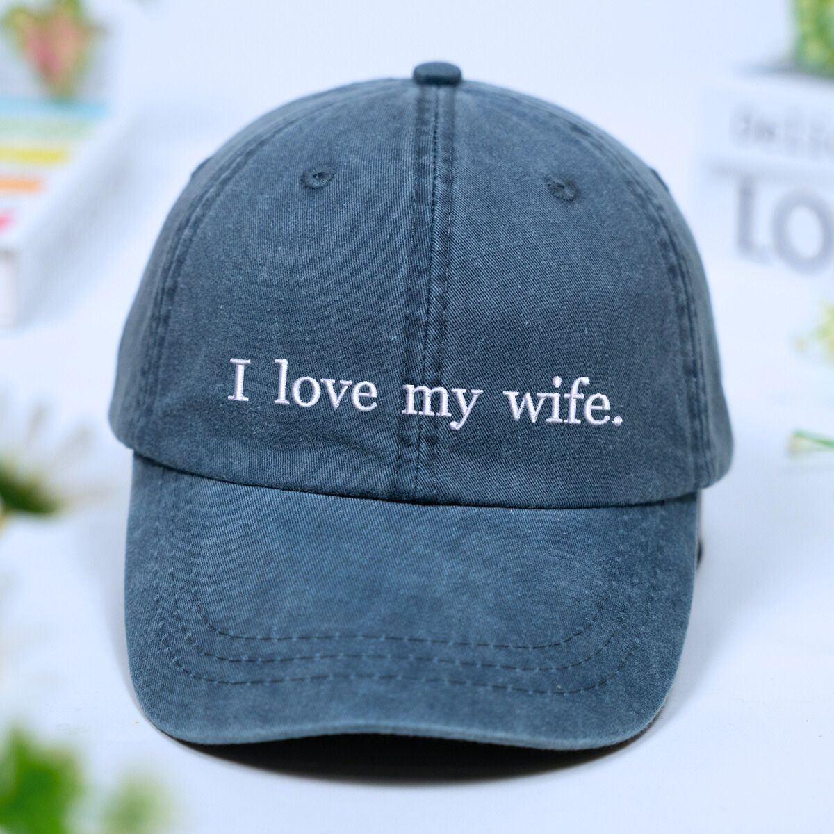 FunnyI Love My WifeEmbroidered Dad Hat